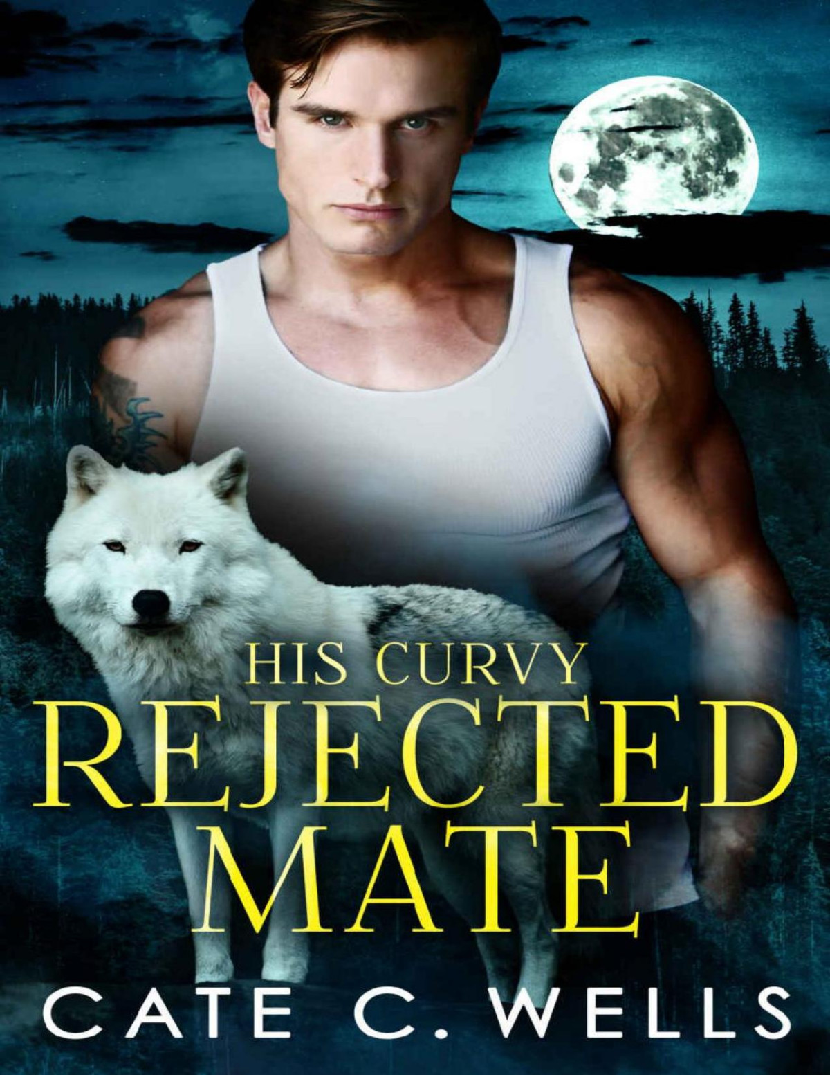 His Curvy Rejected Mate 1st Edition Cate C Wells