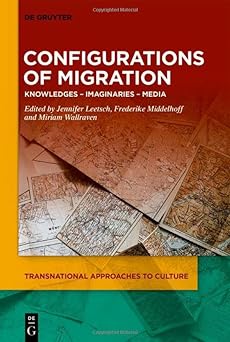 Configurations Of Migration Jennifer Leetsch Frederike Karolin Middelhoff