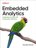 Embedded Analytics Integrating Analysis With The Business Workflow 1st Edition Donald Farmer