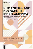 Humanities And Big Data In Iberoamerica Methodological Issues And Practical Applications Ana Gallego Cuias