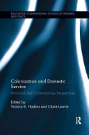 Colonization And Domestic Service Historical And Contemporary Perspectives 1 Victoria K Haskins