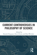 Current Controversies In Philosophy Of Science 1 Shamik Dasgupta