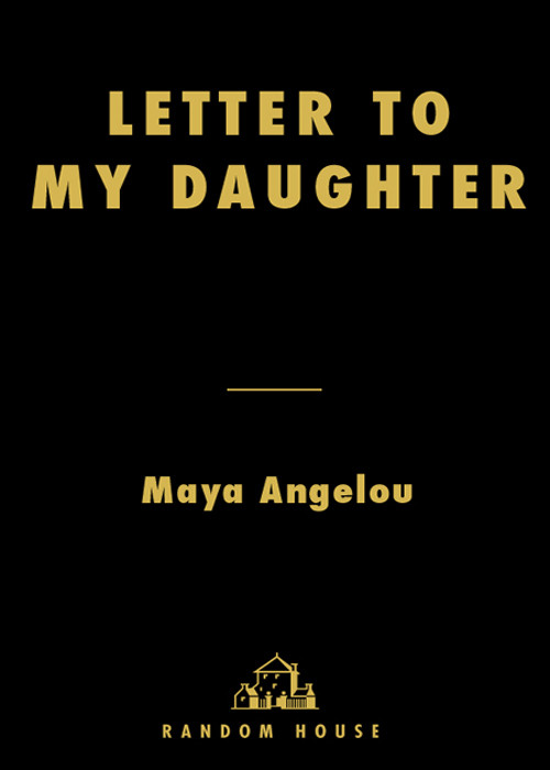 Letter To My Daughter Maya Angelou
