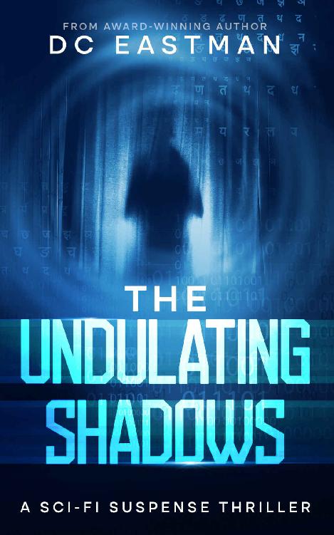 The Undulating Shadows A Scifi Suspense Thriller Dc Eastman