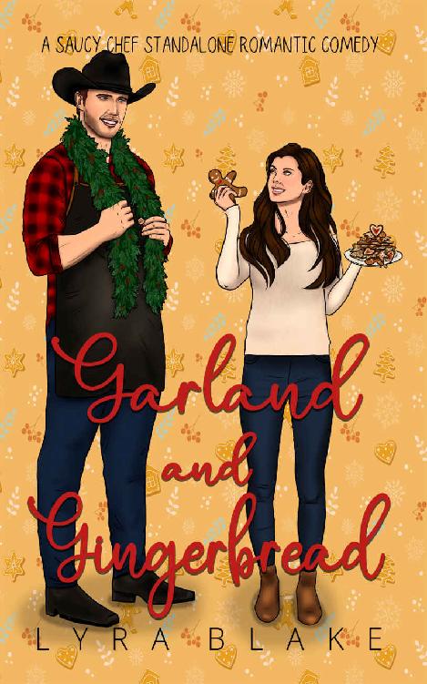 Garland And Gingerbread A Saucy Chef Standalone Book Two Lyra Blake
