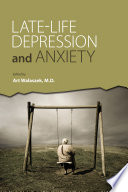 Latelife Depression And Anxiety 1st Edition Art Walaszek