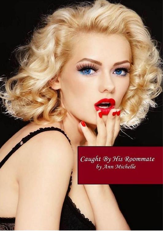 Caught By His Roommate Ann Michelle