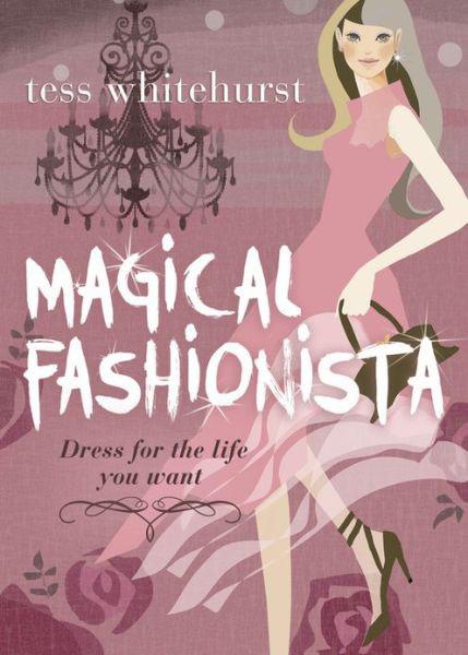 Magical Fashionista Dress For The Life You Want Tess Whitehurst