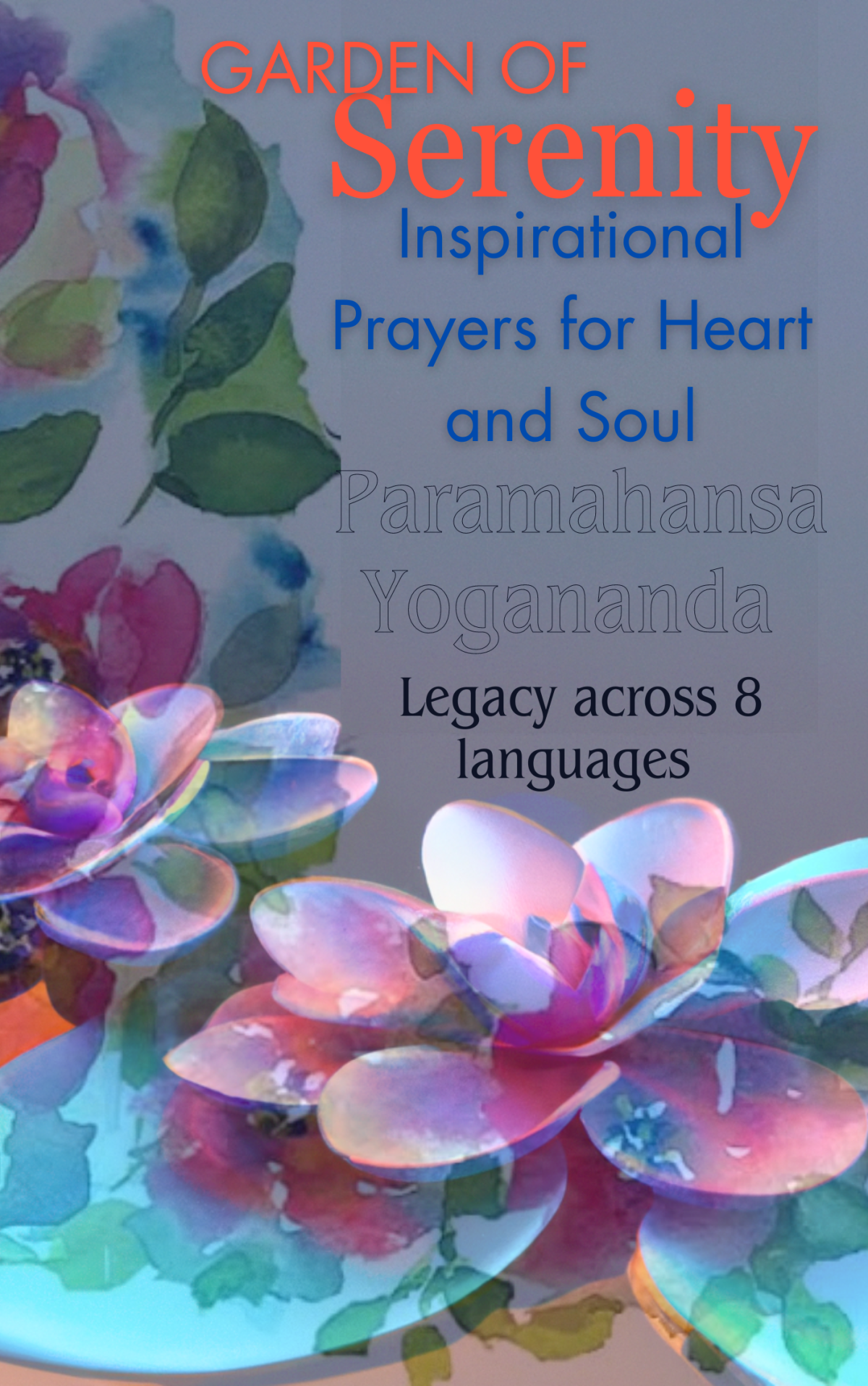 Garden Of Serenity Inspirational Prayers In 8 Languages For Heart And Soul 1st Edition Jimmy L Mello