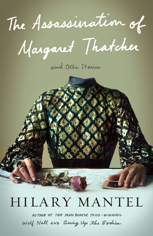 The Assassination Of Margaret Thatcher Hilary Mantel