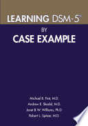 Learning Dsm5 By Case Example 1 Michael B First Md Andrew E Skodol