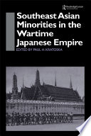 Southeast Asian Minorities In The Wartime Japanese Empire 1 Paul H Kratoska