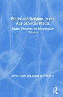 Ethics And Religion In The Age Of Social Media Digital Proverbs For Responsible Citizens 1 Kevin Healey