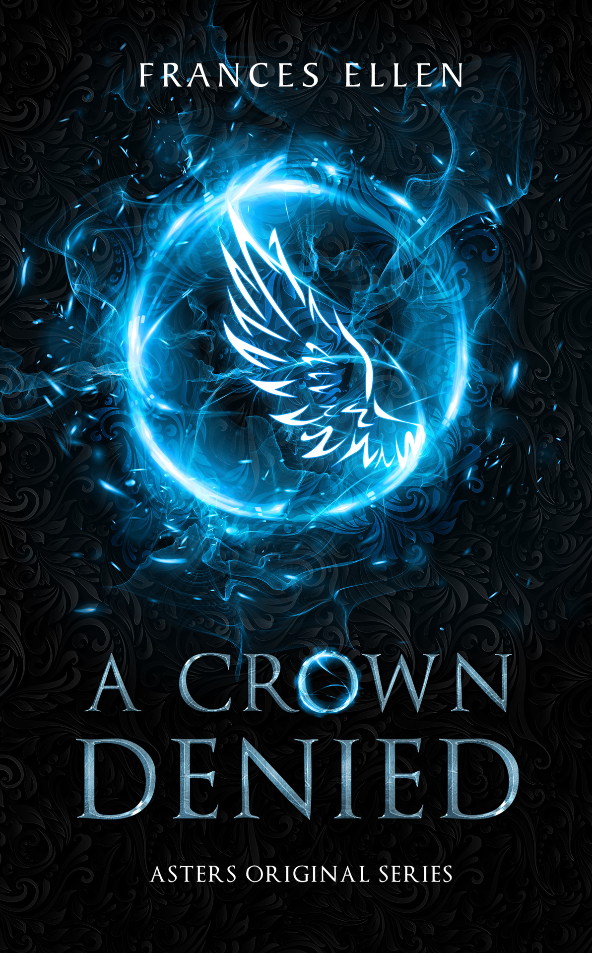 A Crown Denied A Found Family Ya Fantasy Adventure Ellen Frances