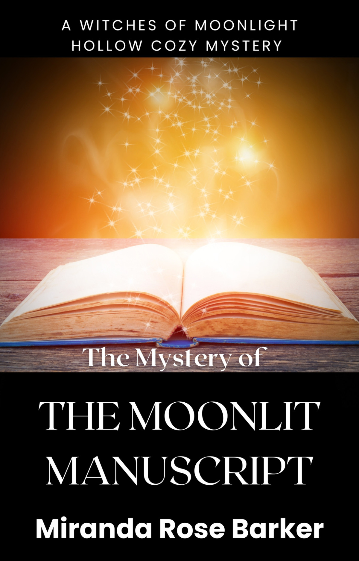 The Mystery Of The Moonlit Manuscript Witches Of Moonlight Hollow Cozy Mystery 6 Miranda Rose Barker