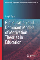 Globalisation And Dominant Models Of Motivation Theories In Education Joseph Zajda
