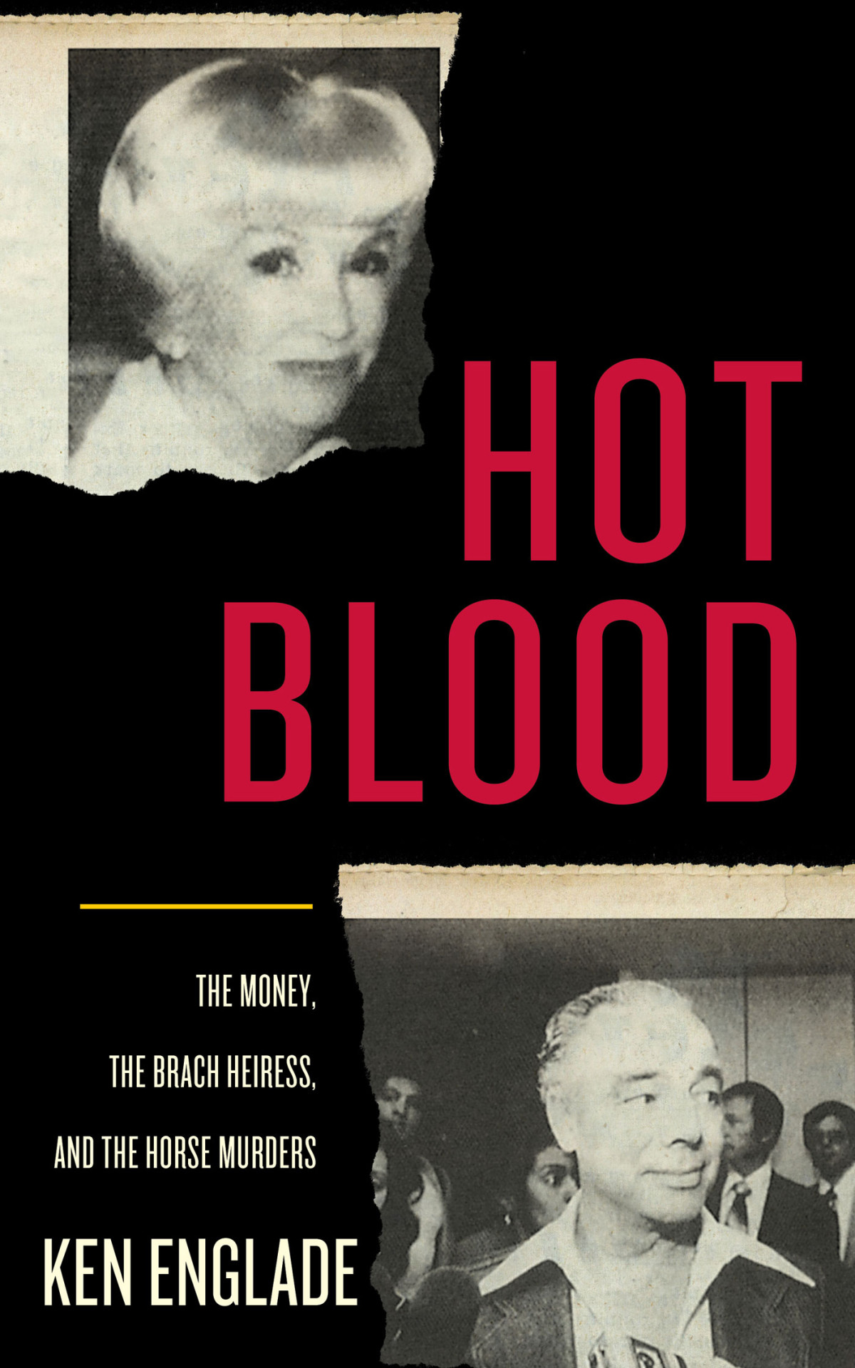 Hot Blood The Money The Brach Heiress And The Horse Murders Ken Englade