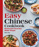 Easy Chinese Cookbook Restaurant Favorites Made Simple Chris Toy