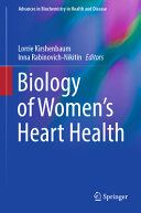 Biology Of Womens Heart Health Lorrie Kirshenbaum Inna Rabinovichnikitin
