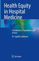 Health Equity In Hospital Medicine Foundations Populations And Action Sujatha Sankaran
