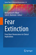 Fear Extinction From Basic Neuroscience To Clinical Implications Mohammed R Milad