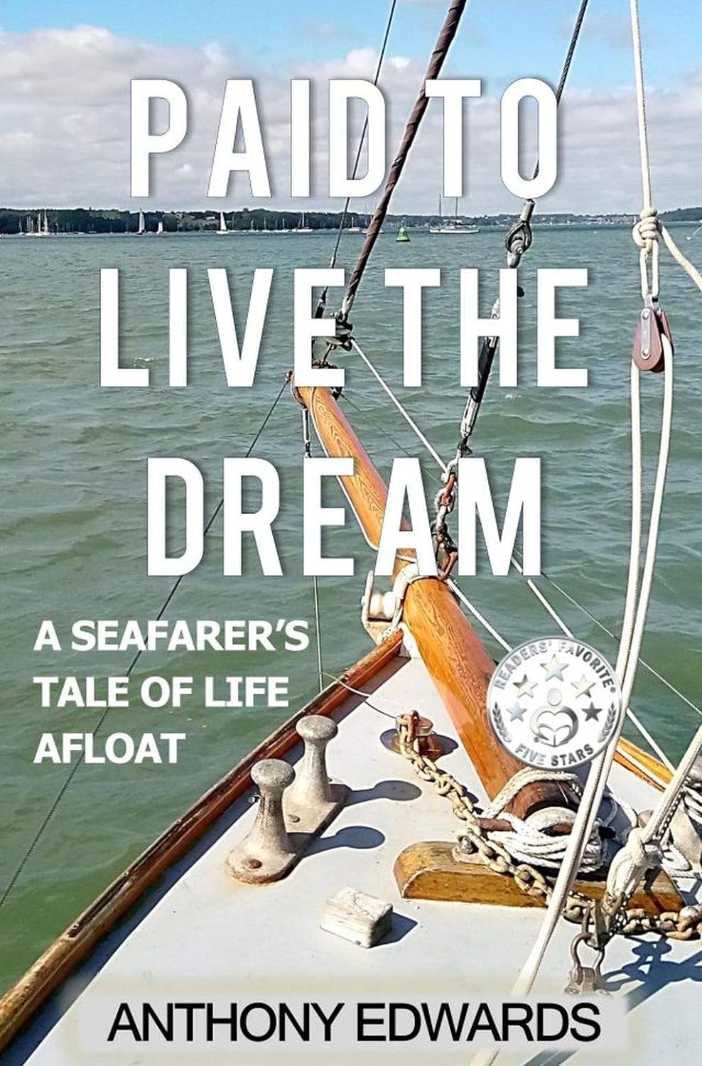 Paid To Live The Dream A Seafarers Tale Of Life Afloat Anthony Edwards