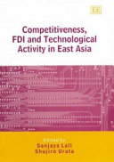 Competitiveness Fdi And Technological Activity In East Asia Sanjaya Lall Shujiro Urata Editors