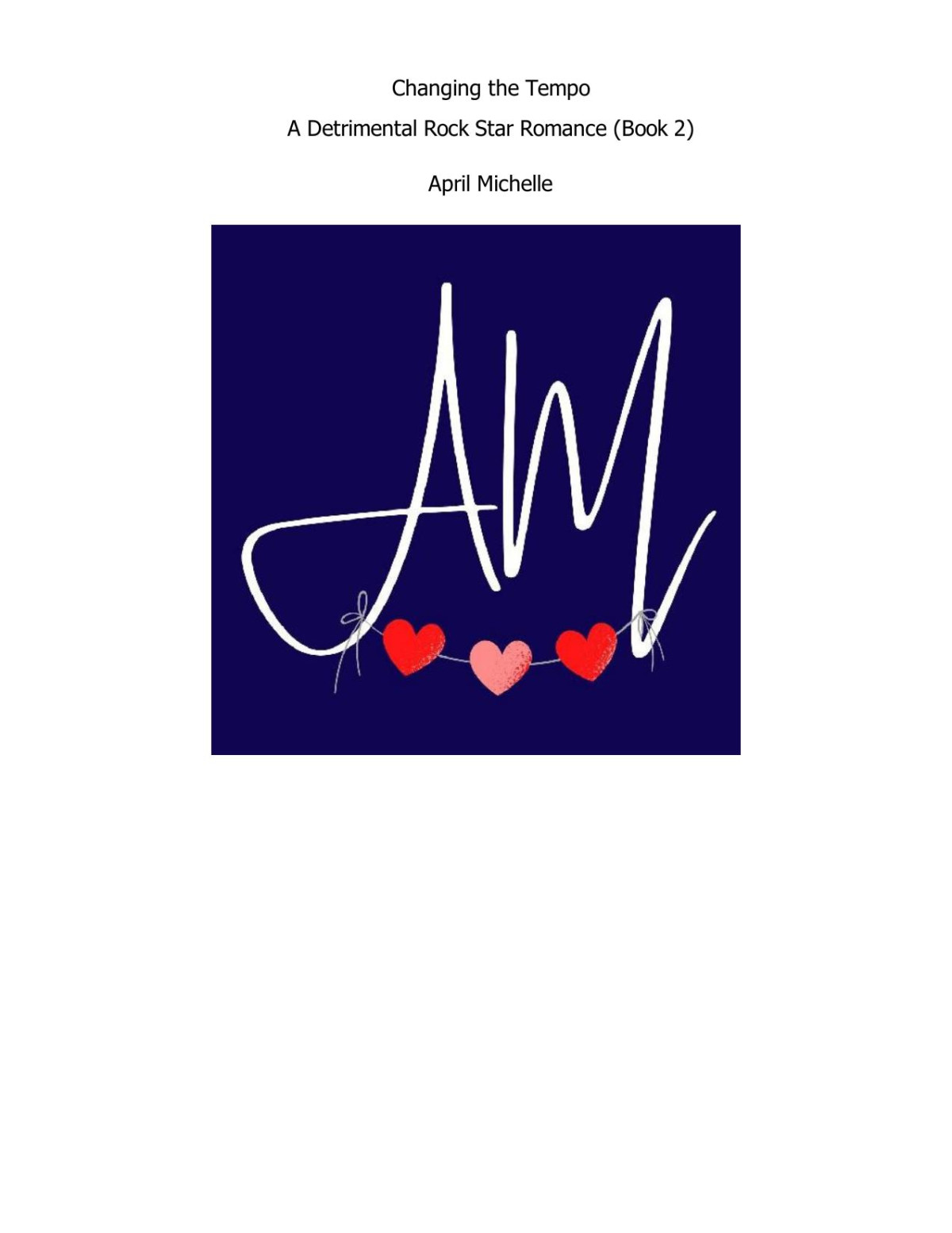 Changing The Tempo A Detrimental Rock Star Romance Book 2 Michelle