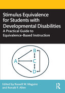 Stimulus Equivalence For Students With Developmental Disabilities A Practical Guide To Equivalencebased Instruction 1 Russell W Maguire