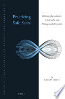 Practicing Safe Sects Religious Reproduction In Scientific And Philosophical Perspective F Leron Shults