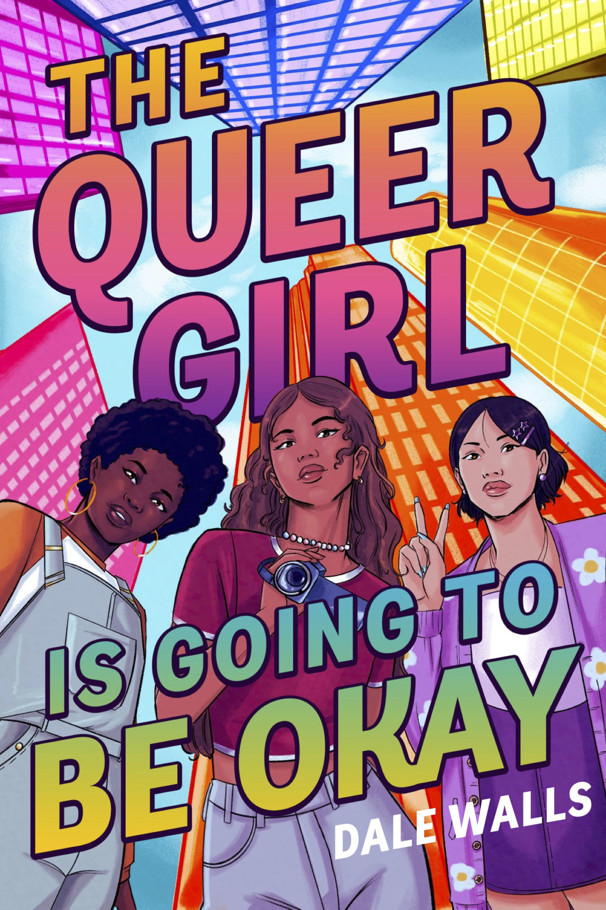 The Queer Girl Is Going To Be Okay 1st Edition Dale Walls