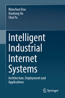Intelligent Industrial Internet Systems Architecture Deployment And Applications Wanchun Dou