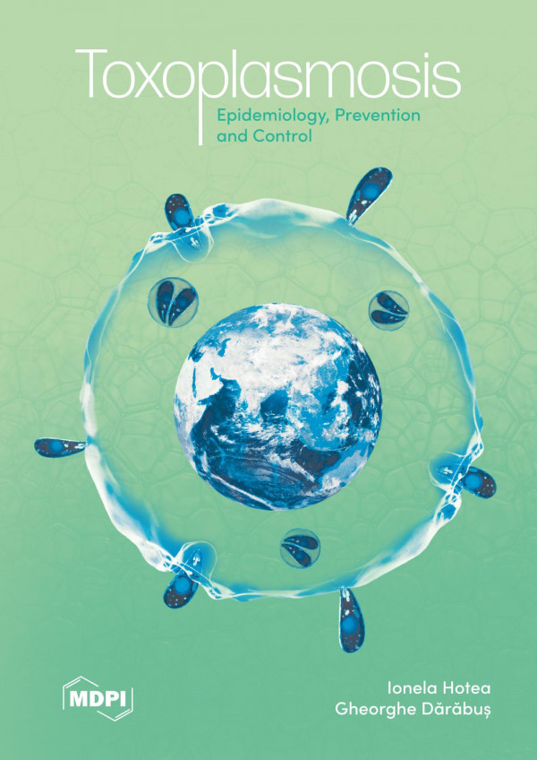 Toxoplasmosis Epidemiology Prevention And Control Ionela Hotea