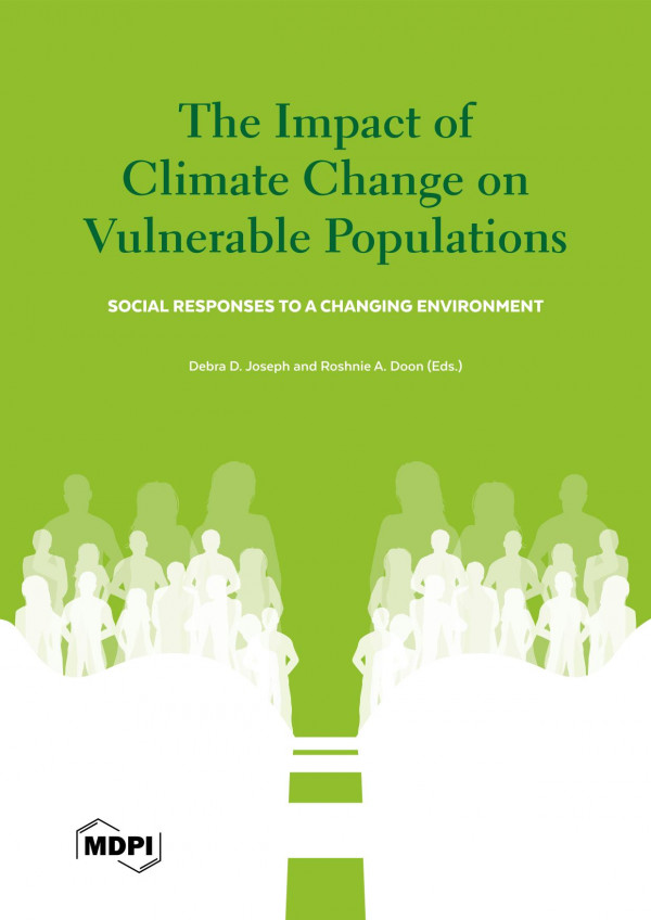 The Impact Of Climate Change On Vulnerable Populations Social Responses To A Changing Environment Debra D Joseph