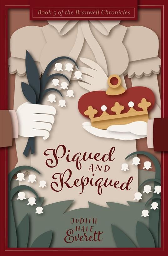 Piqued And Repiqued The Branwell Chronicles Book 5 Judith Hale Everett