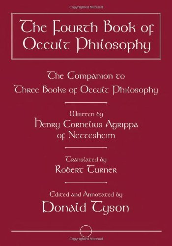 The Fourth Book Of Occult Philosophy The Companion To Three Books Of Occult Philosophy 1st Donald Tyson