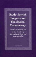 Early Jewish Exegesis And Theological Controversy Studies On Scriptures In The Shadow Of Internal And External Controversie Yiq Qalm