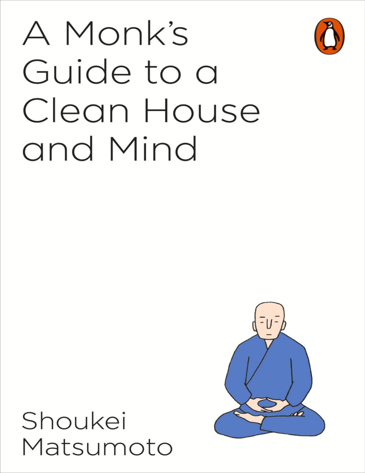 A Monks Guide To A Clean House And Mind Shoukei Matsumoto