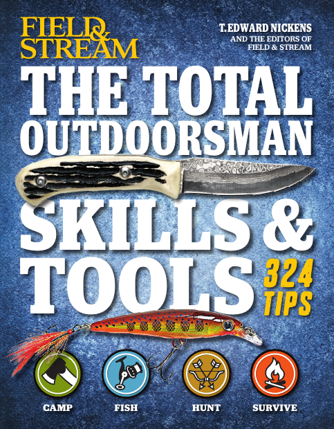 The Total Outdoorsman Skills Tools Manual Field Stream T Edward Nickens