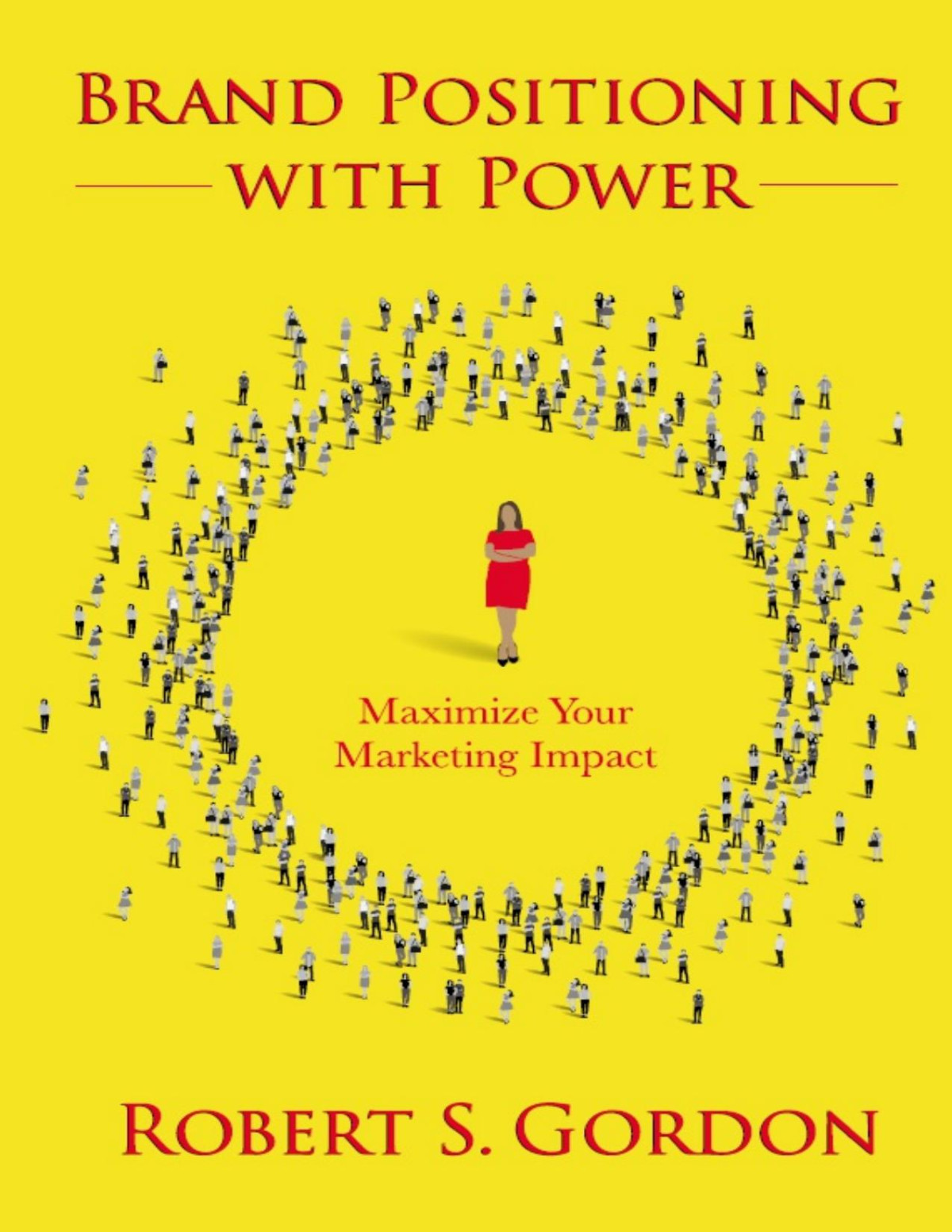 Brand Positioning With Power Robert S Gordon