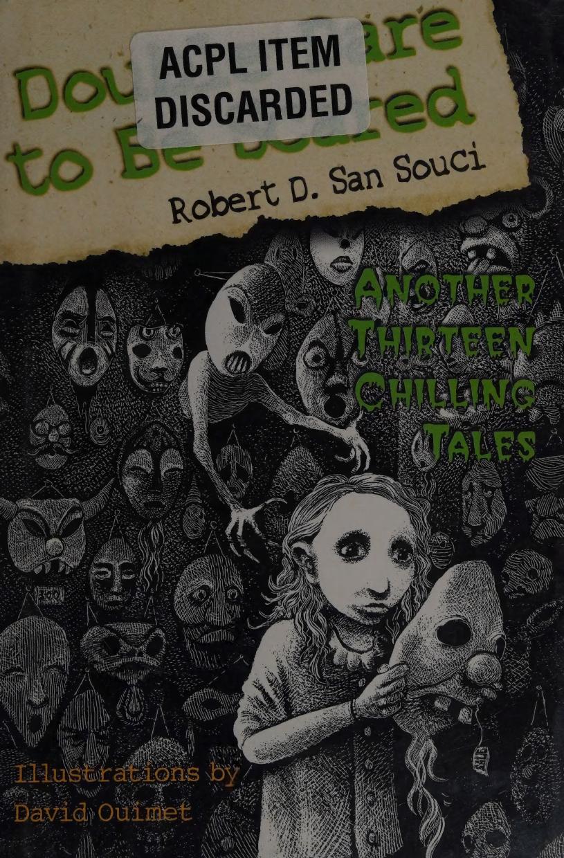Doubledare To Be Scared Another Thirteen Chilling Tales Robert D San Souci