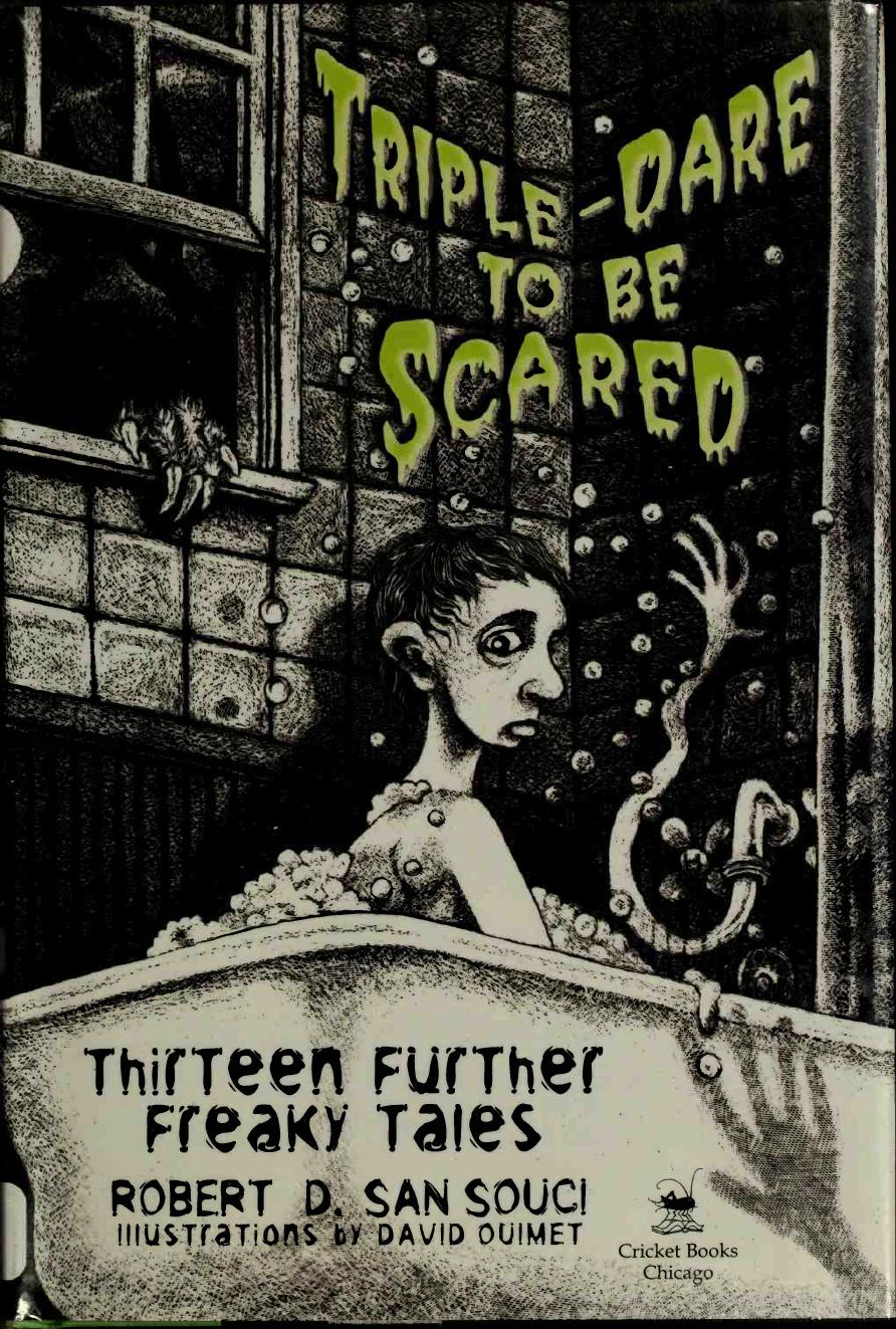 Tripledare To Be Scared Thirteen Further Freaky Tales Robert D San Souci