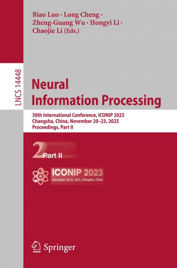 Neural Information Processing 30th International Conference Iconip 2023 Changsha China November 2023 2023 Proceedings Part Ii Biao Luo