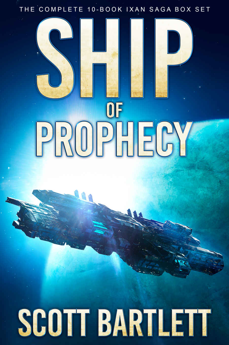 Ship Of Prophecy The Complete 10book Military Science Fiction Box Set Scott Bartlett