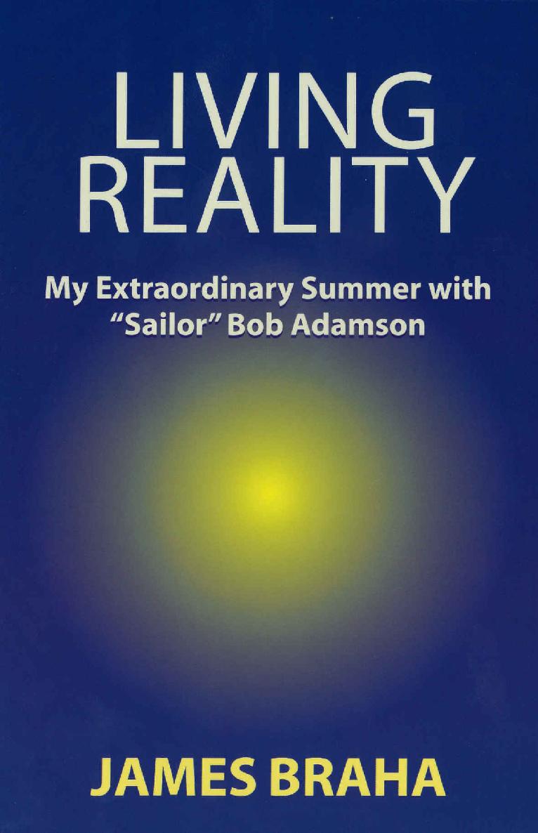 Living Reality My Extraordinary Summer With Sailor Bob Adamson Front Cover James T Braha