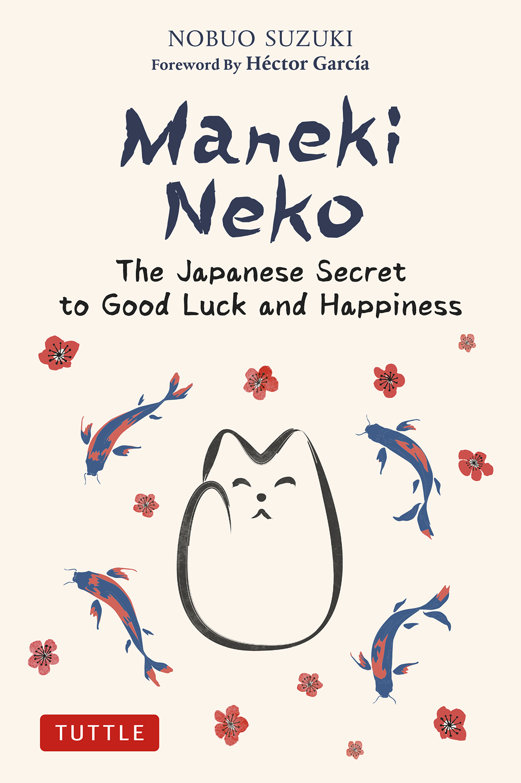 Maneki Neko The Japanese Secret To Good Luck And Happiness Nobuo Suzuki