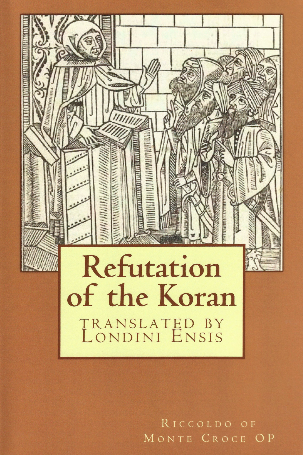 Refutation Of The Koran Riccoldo Of Monte Croce Op Translated By Londini Ensis