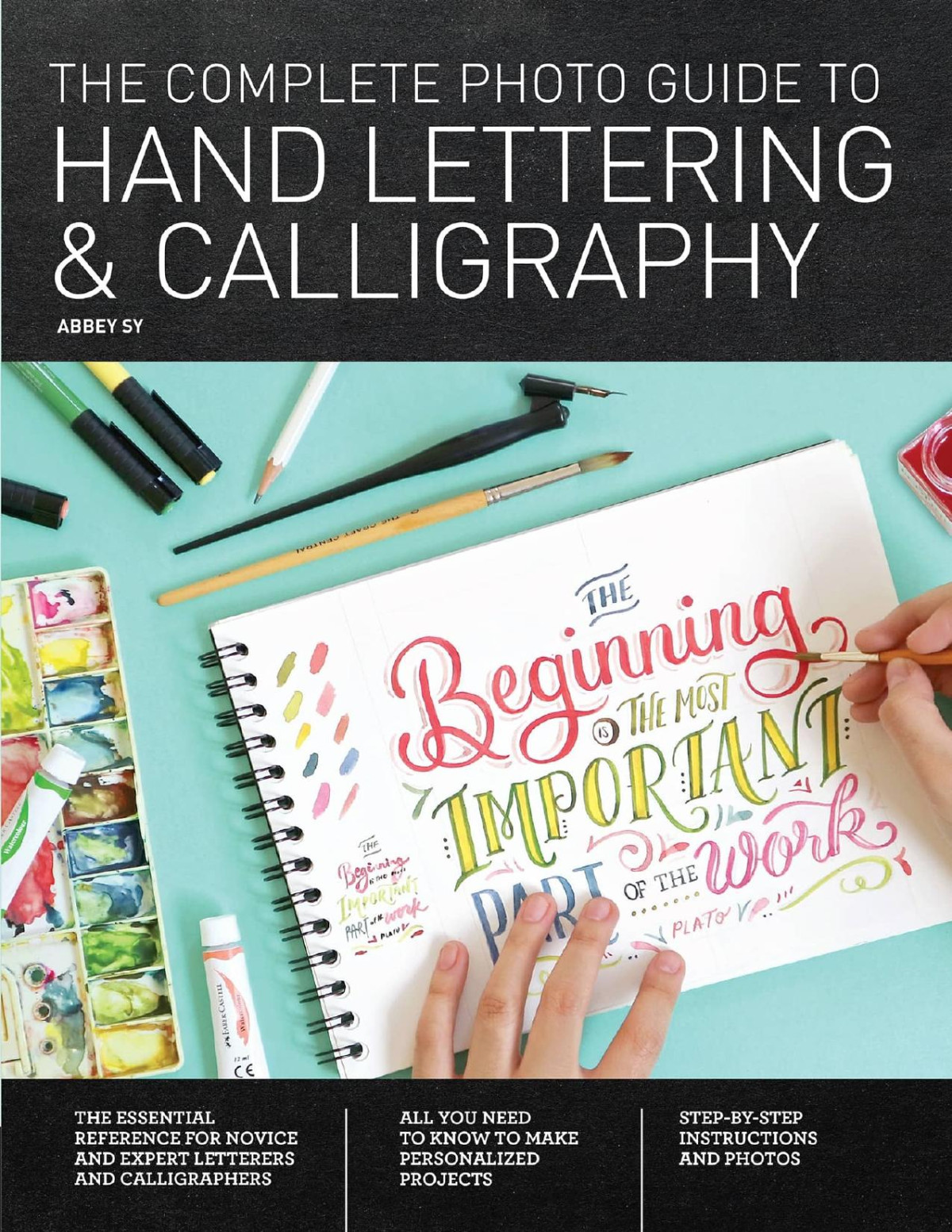 The Complete Photo Guide To Hand Lettering And Calligraphy The Essential Reference For Novice And Expert Letterers And Calligraphers Pdfdrivecom Abbey Sy