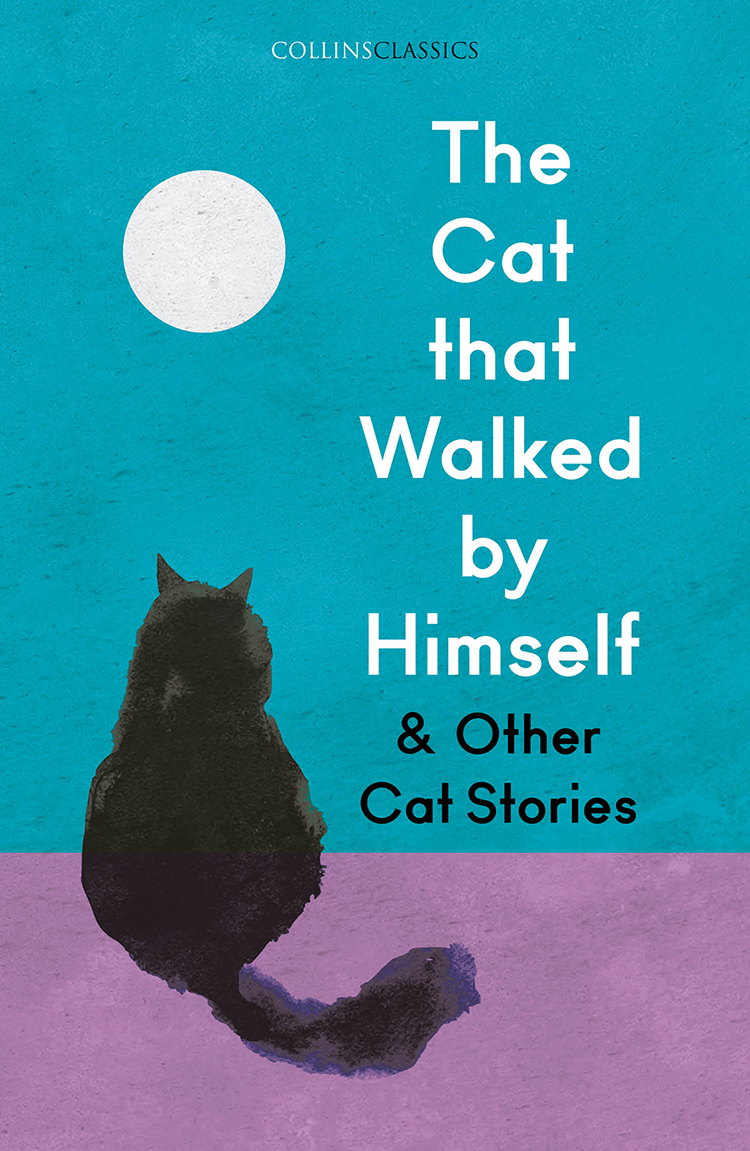 The Cat That Walked By Himself Other Cat Stories