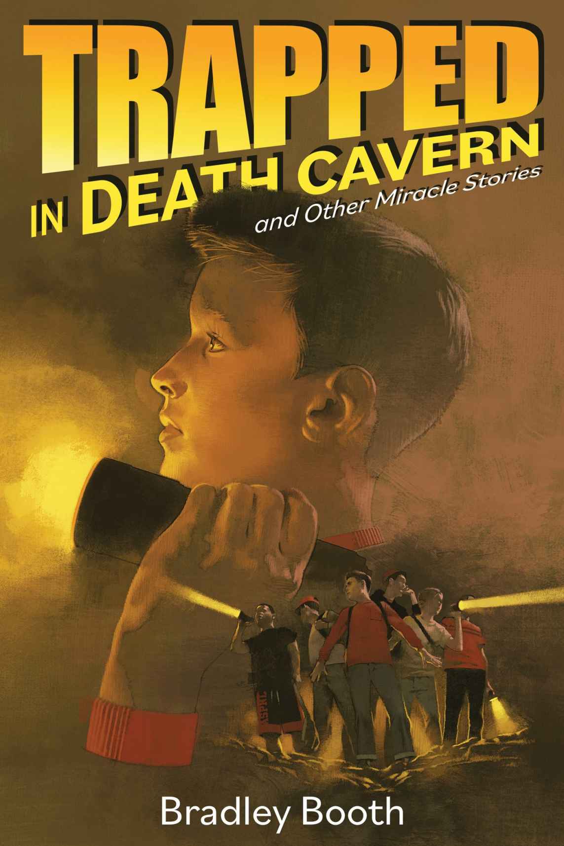 Trapped In Death Cavern And Other Miracles Stories Bradley Booth